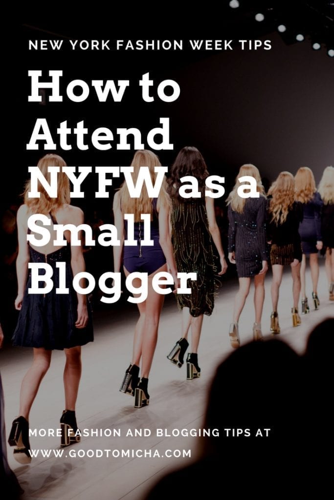 How to Get Into NYFW as a Small Blogger | NYFW Tips - GoodTomiCha